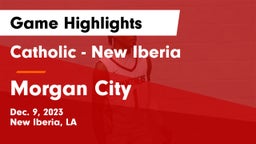 Catholic  - New Iberia vs Morgan City  Game Highlights - Dec. 9, 2023