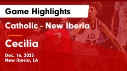 Catholic  - New Iberia vs Cecilia  Game Highlights - Dec. 16, 2023