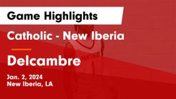 Catholic  - New Iberia vs Delcambre  Game Highlights - Jan. 2, 2024