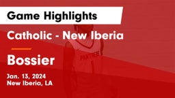 Catholic  - New Iberia vs Bossier  Game Highlights - Jan. 13, 2024