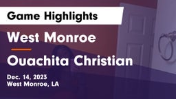 West Monroe  vs Ouachita Christian  Game Highlights - Dec. 14, 2023