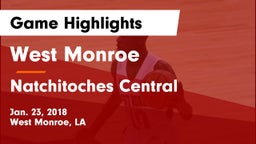 West Monroe  vs Natchitoches Central  Game Highlights - Jan. 23, 2018