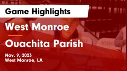 West Monroe  vs Ouachita Parish  Game Highlights - Nov. 9, 2023