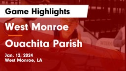 West Monroe  vs Ouachita Parish  Game Highlights - Jan. 12, 2024