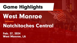 West Monroe  vs Natchitoches Central  Game Highlights - Feb. 27, 2024