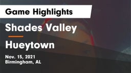 Shades Valley  vs Hueytown  Game Highlights - Nov. 15, 2021