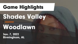 Shades Valley  vs Woodlawn Game Highlights - Jan. 7, 2022