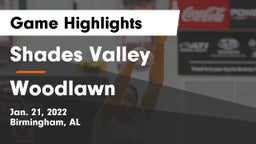 Shades Valley  vs Woodlawn  Game Highlights - Jan. 21, 2022