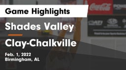 Shades Valley  vs Clay-Chalkville  Game Highlights - Feb. 1, 2022