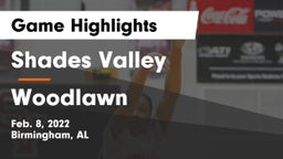 Shades Valley  vs Woodlawn  Game Highlights - Feb. 8, 2022