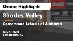 Shades Valley  vs Cornerstone Schools of Alabama Game Highlights - Jan. 17, 2023