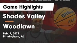 Shades Valley  vs Woodlawn  Game Highlights - Feb. 7, 2023