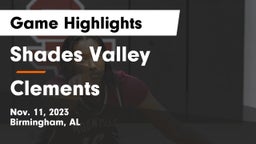 Shades Valley  vs Clements  Game Highlights - Nov. 11, 2023