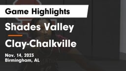 Shades Valley  vs Clay-Chalkville  Game Highlights - Nov. 14, 2023