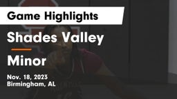 Shades Valley  vs Minor  Game Highlights - Nov. 18, 2023