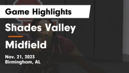Shades Valley  vs Midfield Game Highlights - Nov. 21, 2023