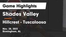 Shades Valley  vs Hillcrest  - Tuscaloosa Game Highlights - Nov. 28, 2023