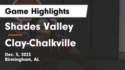 Shades Valley  vs Clay-Chalkville  Game Highlights - Dec. 5, 2023