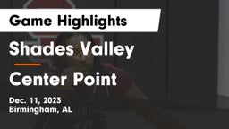 Shades Valley  vs Center Point  Game Highlights - Dec. 11, 2023