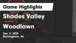 Shades Valley  vs Woodlawn  Game Highlights - Jan. 5, 2024