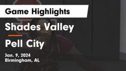 Shades Valley  vs Pell City  Game Highlights - Jan. 9, 2024