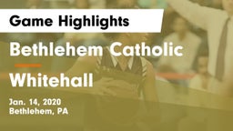 Bethlehem Catholic  vs Whitehall  Game Highlights - Jan. 14, 2020