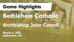 Bethlehem Catholic  vs Archbishop John Carroll  Game Highlights - March 6, 2020