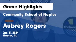 Community School of Naples vs Aubrey Rogers  Game Highlights - Jan. 5, 2024