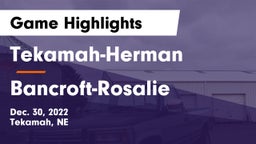 Tekamah-Herman  vs Bancroft-Rosalie  Game Highlights - Dec. 30, 2022