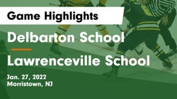 Delbarton School vs Lawrenceville School Game Highlights - Jan. 27, 2022