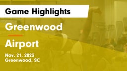Greenwood  vs Airport  Game Highlights - Nov. 21, 2023