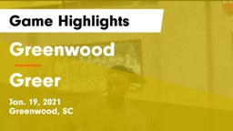 Greenwood  vs Greer  Game Highlights - Jan. 19, 2021