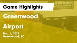 Greenwood  vs Airport  Game Highlights - Dec. 1, 2023