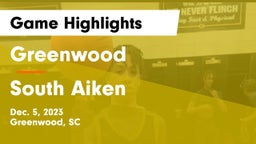 Greenwood  vs South Aiken  Game Highlights - Dec. 5, 2023