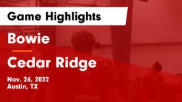 Bowie  vs Cedar Ridge  Game Highlights - Nov. 26, 2022