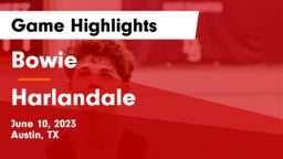 Bowie  vs Harlandale  Game Highlights - June 10, 2023