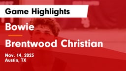 Bowie  vs Brentwood Christian  Game Highlights - Nov. 14, 2023