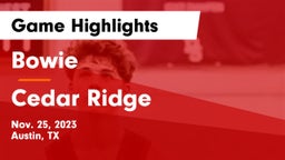 Bowie  vs Cedar Ridge  Game Highlights - Nov. 25, 2023