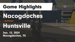 Nacogdoches  vs Huntsville  Game Highlights - Jan. 12, 2024