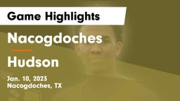 Nacogdoches  vs Hudson  Game Highlights - Jan. 10, 2023