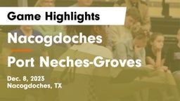 Nacogdoches  vs Port Neches-Groves  Game Highlights - Dec. 8, 2023
