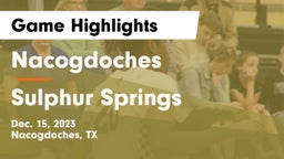 Nacogdoches  vs Sulphur Springs  Game Highlights - Dec. 15, 2023
