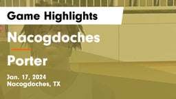 Nacogdoches  vs Porter  Game Highlights - Jan. 17, 2024