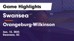 Swansea  vs Orangeburg-Wilkinson  Game Highlights - Jan. 13, 2023