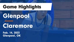 Glenpool  vs Claremore  Game Highlights - Feb. 14, 2023