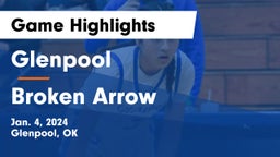 Glenpool  vs Broken Arrow  Game Highlights - Jan. 4, 2024