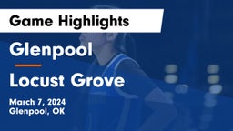 Glenpool  vs Locust Grove  Game Highlights - March 7, 2024