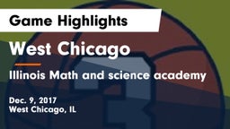 West Chicago  vs Illinois Math and science academy Game Highlights - Dec. 9, 2017