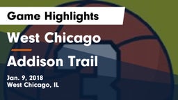 West Chicago  vs Addison Trail  Game Highlights - Jan. 9, 2018