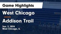 West Chicago  vs Addison Trail  Game Highlights - Jan. 2, 2024